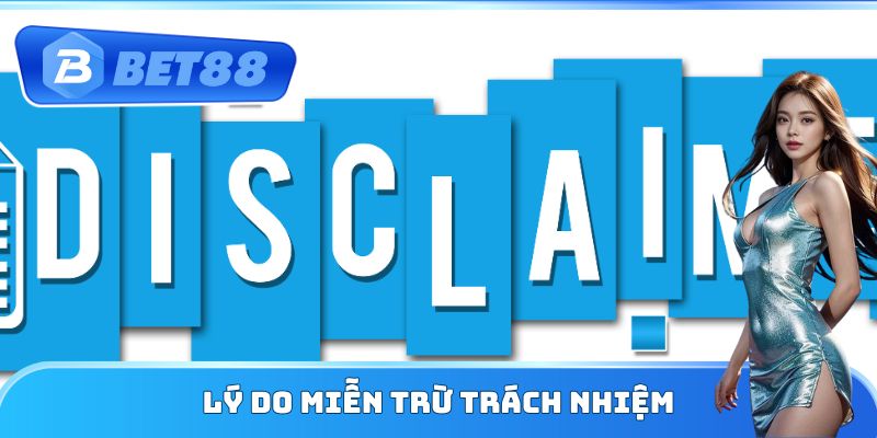 Lý do miễn trừ trách nhiệm